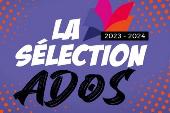 Envie de lire ? Découvrez la Sélection Ados 2023-2024