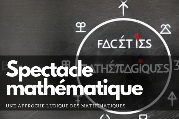 Calculs à gogo, bizarreries de comptage, surprises opératoires : un spectacle mathémagique